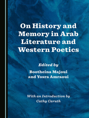 cover image of On History and Memory in Arab Literature and Western Poetics
